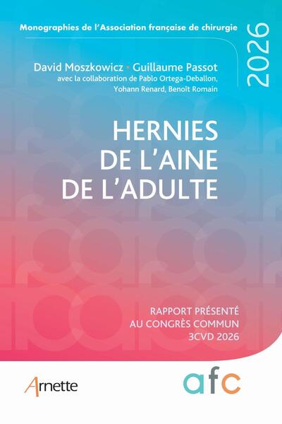 Hernies de l'aine de l'adulte - Rapport présenté au congrès commun 3CVD 2026