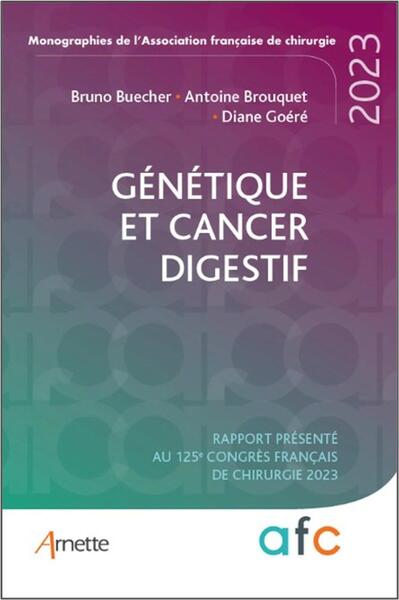 Génétique et cancers digestifs - Rapport présenté au 125e Congrès français de chirurgie 2023
