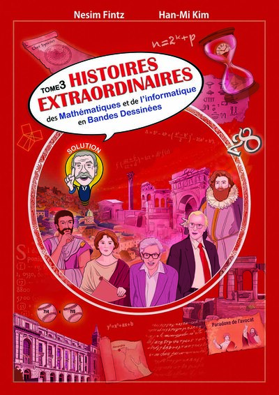 Histoires extraordinaires des mathématiques et de l'informatique - tome 3