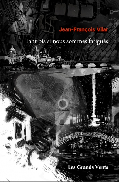 Tant pis si nous sommes fatigués