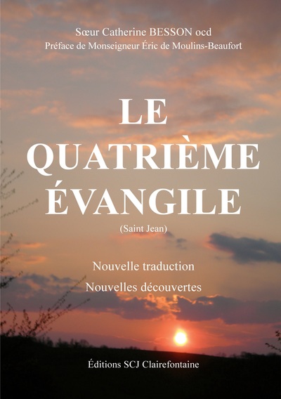 Le Quatrieme Evangile (Saint Jean) - Nouvelle traduction - nouvelles découvertes
