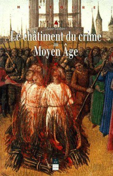 Le Châtiment du crime au Moyen Âge