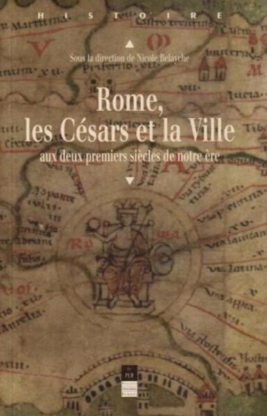 Rome, les Césars et la Ville - Aux deux premiers siècles de notre ère