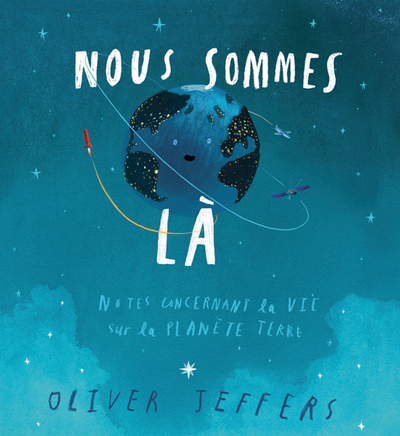 Nous sommes là - Notes concernant la vie sur la planète terre