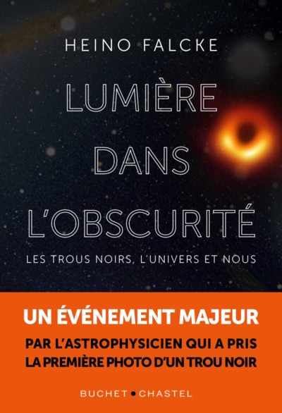 Lumière dans l'obscurité - Les trous noirs, l'univers et nous