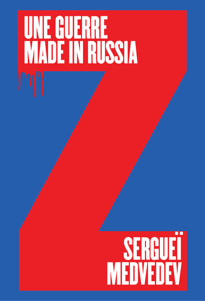 Une guerre made in Russia - POURQUOI LA RUSSIE NE VEUT PAS DE LA PAIX