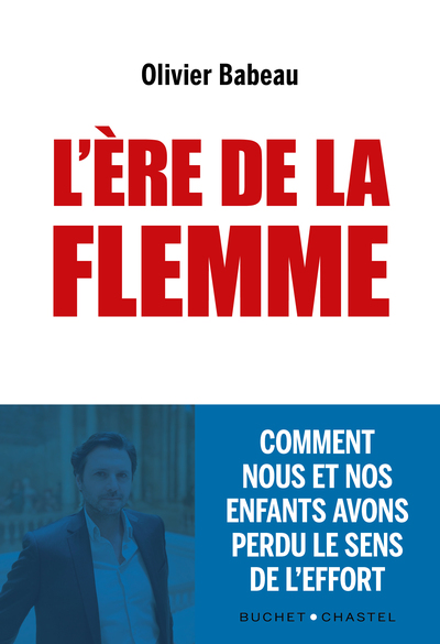 L'ère de la flemme - Comment nous et nos enfants avons perdu le sens de l'effort