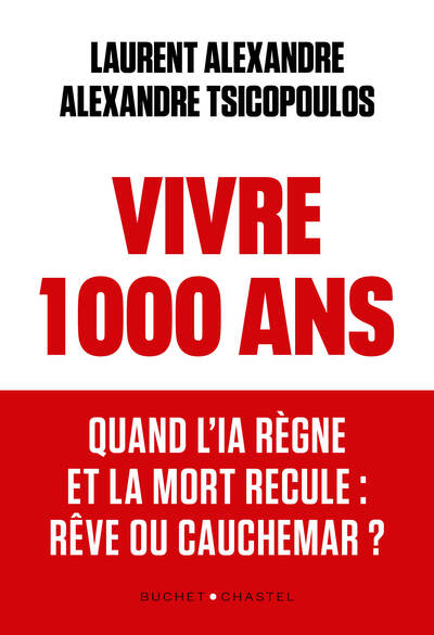 Vivre 1000 ans - Quand l'IA règne et la mort recule : rêve ou cauchemar ?