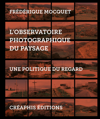 L'Observatoire photographique du paysage - Une politique du regard