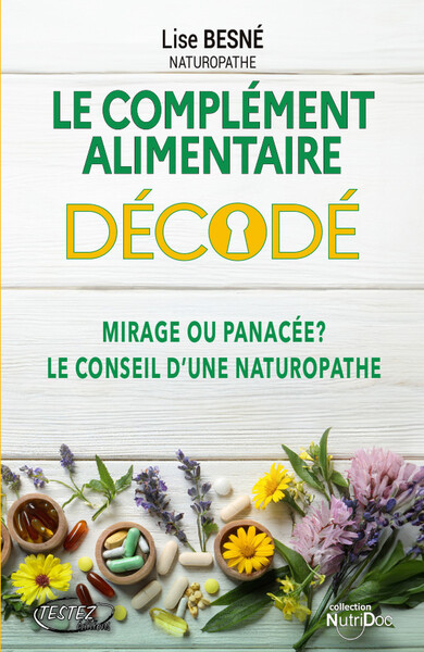 Le complément alimentaire décodé - Mirage ou panacée ? Le conseil d'une naturopathe