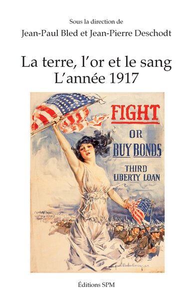 Terre l'or et le sang (la) - L'année 1917