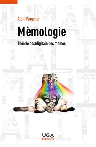 Mèmologie - Théorie postdigitale des mèmes