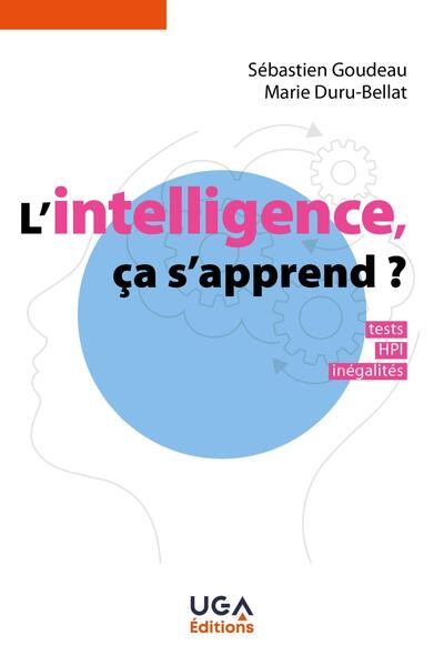 L'intelligence, ça s'apprend ? - Tests, HPI, inégalités