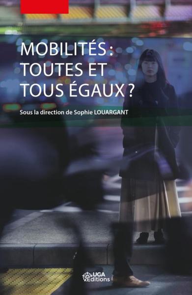 Mobilités : toutes et tous égaux ? - Sous la direction de Sophie Louargant