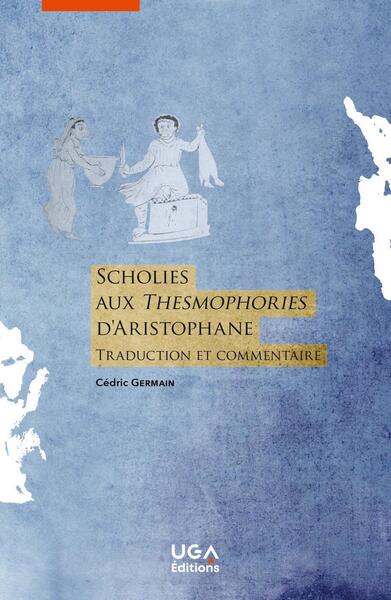 Scholies aux Thesmophories d'Aristophane - Traduction et commentaire