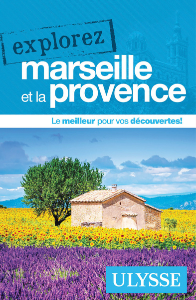Explorez Marseille et la Provence