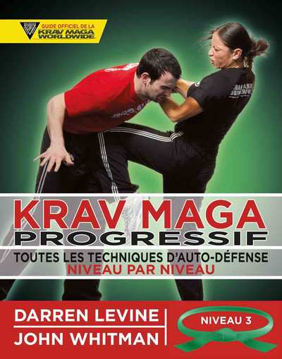 Krav maga progessif - Niveau 3 - Ceinture verte - Toutes les techniques d'auto-défense