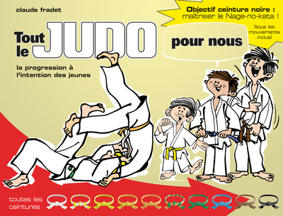 Tout le judo pour nous - La progression à l'intention des jeunes 