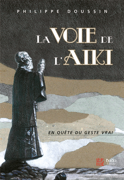 La voie de l'aiki - En quête du geste parfait