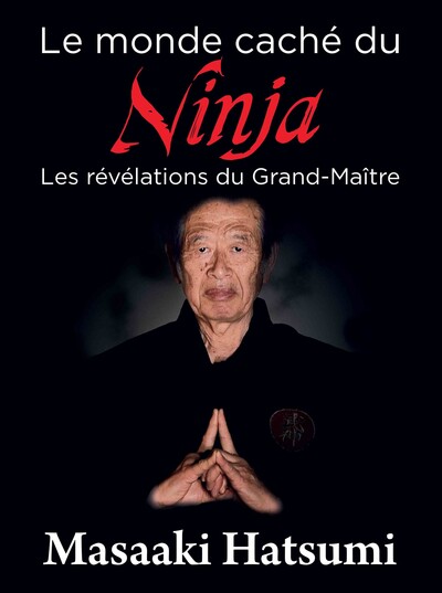Le monde caché du ninja - Les révélations du grand-maître