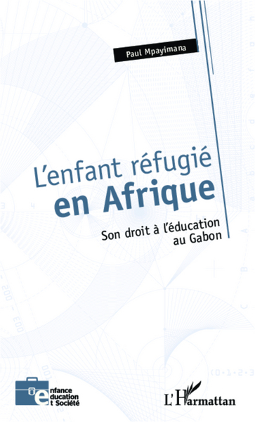 L'enfant réfugié en Afrique - Son droit à l'éducation au Gabon