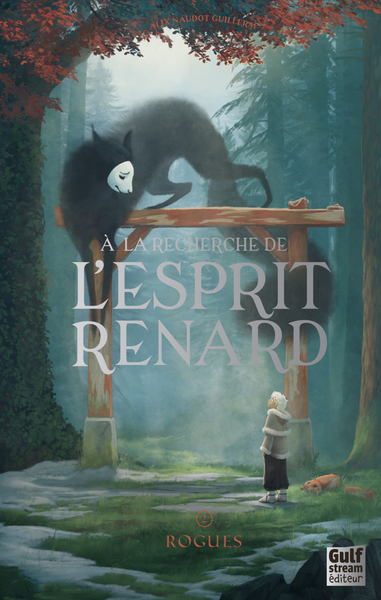 A la recherche de l'esprit renard - À la recherche de l'esprit renard - Tome 2 Rogues