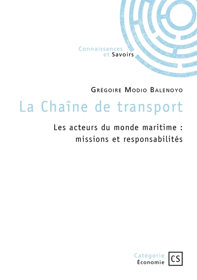 La Chaîne de transport - Les acteurs du monde maritime : missions et responsabilités