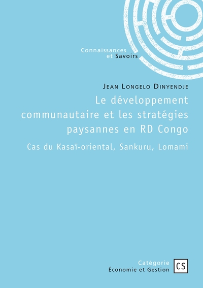 Le développement communautaire et les stratégies paysannes en RD Congo - Cas du Kasaï-oriental, Sankuru, Lomami
