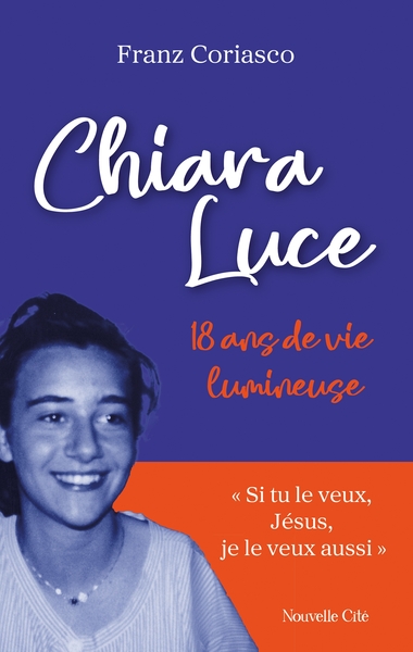 Chiara Luce - 18 ans de vie lumineuse