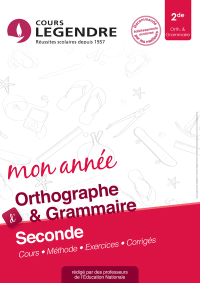 Mon année d'orthographe & grammaire Seconde - Cours. Méthode. Exercices. Corrigés 
