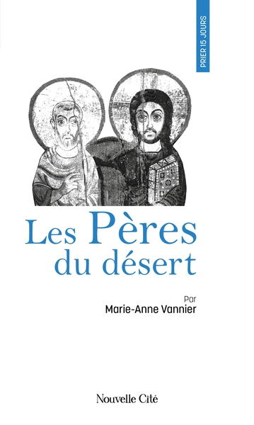 Prier 15 jours avec les Pères du désert - n°224