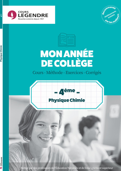 Mon année de collège 4ème -  Physique Chimie - Cours - Méthode - Exercices - Corrigés 