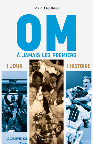 OM, À jamais les premiers - 1 jour, 1 histoire