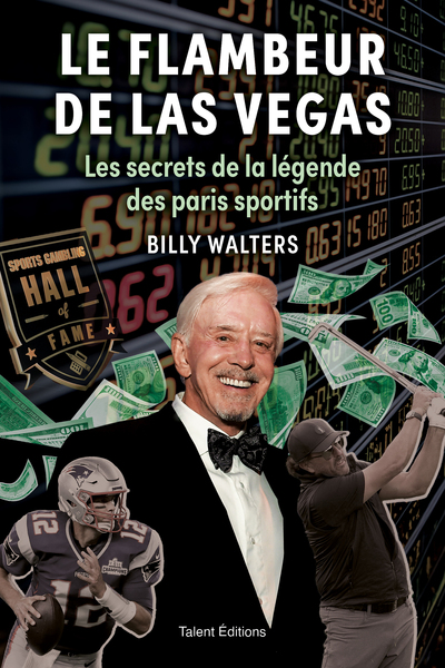 Le flambeur de Las Vegas - Les secrets de la légende des paris sportifs