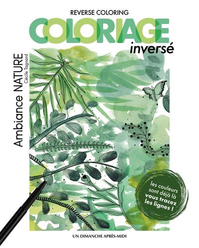 Coloriage inversé - Ambiance Nature - Reverse coloring