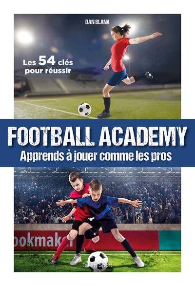 Football Academy - Apprends à jouer comme un pro
