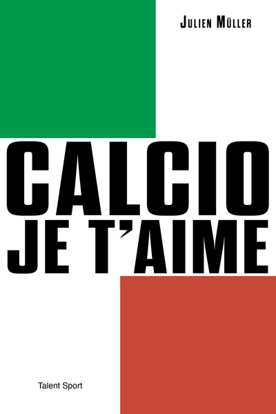 Calcio, je t'aime - L'âge d'or du football italien