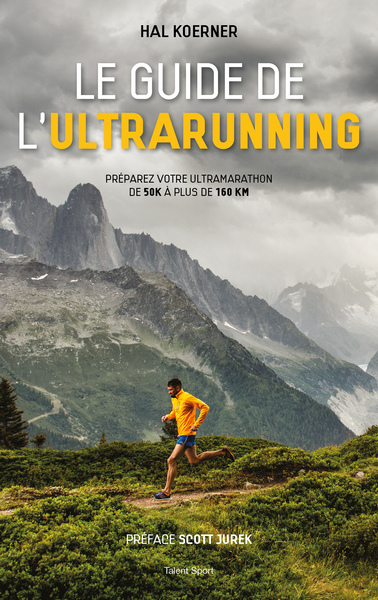 Le guide de l'ultrarunning - Préparez vos trail et ultra-trail