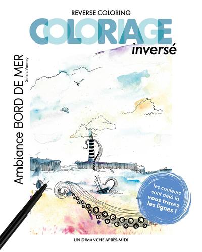 Coloriage inversé - Ambiance bord de mer - Reverse coloring