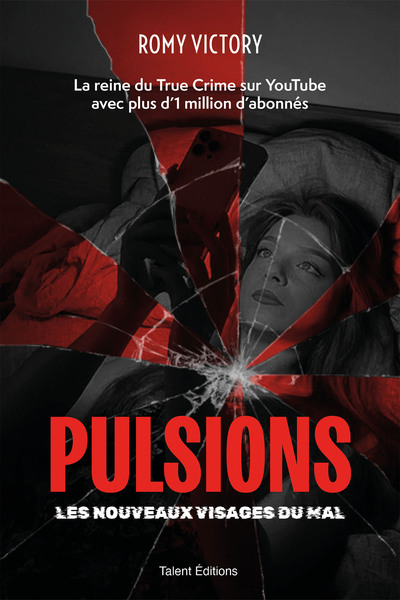 Pulsions - Les nouveaux visages du mal - Par la reine du True Crime sur Youtube avec plus d'1 million d'abonnés