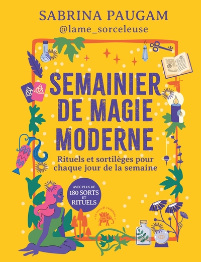 Semainier de magie moderne (TP) - Rituels et sortilèges pour chaque jour de la semaine