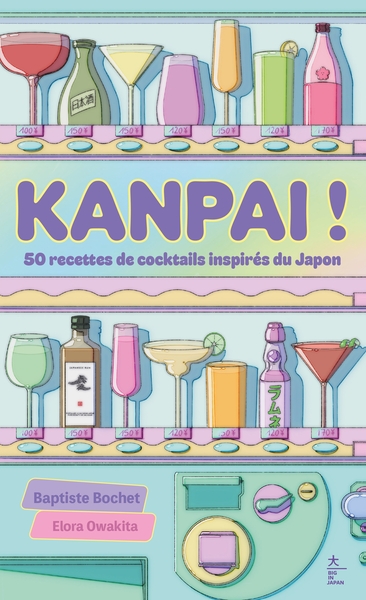 Kanpai ! - 50 recettes de cocktails inspirés du Japon