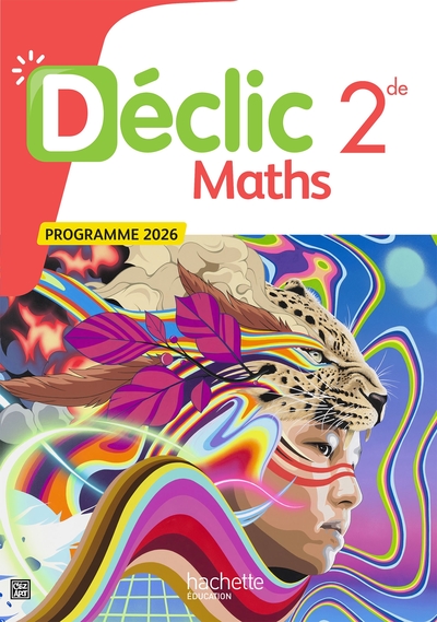 Déclic Mathématiques 2de - Livre élève - Ed. 2026