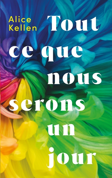 Tout ce que nous n'avons jamais été - Tout ce que nous serons un jour