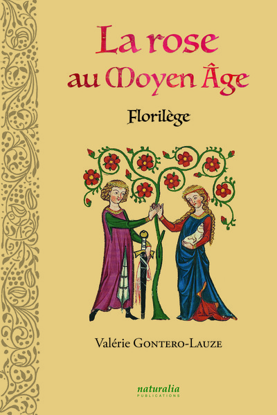 La rose au Moyen Age - Florilège