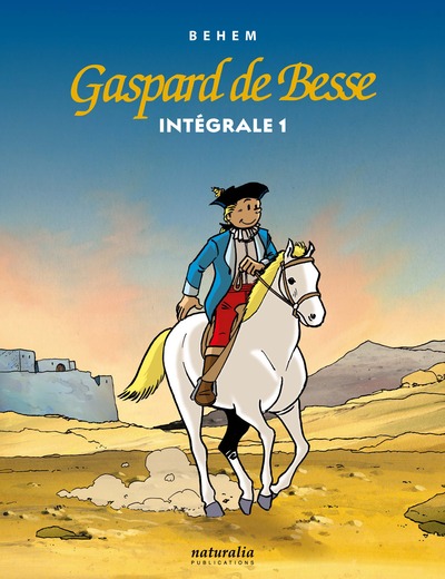 Gaspard de Besse - Intégrale 1 - La Légende – Le Piège – Le Mystère du lac – Le Triangle des déesses