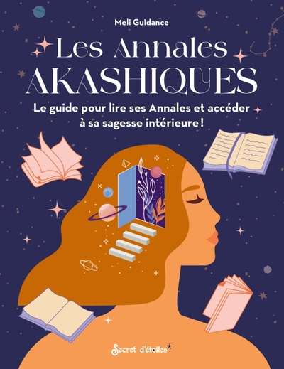 Les annales akashiques - Le guide pour lire ses Annales et accéder à sa sagesse intérieure