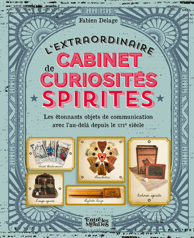 L'extraordinaire cabinet des curiosités spirites