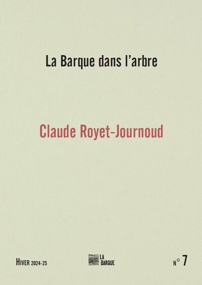 La Barque dans l’arbre n°7 (revue) - Claude Royet-Journoud