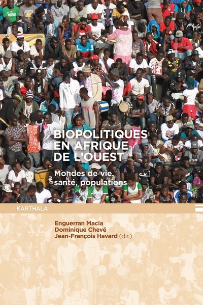 Biopolitiques en Afrique de l'Ouest - Mondes de vie, santé, populations